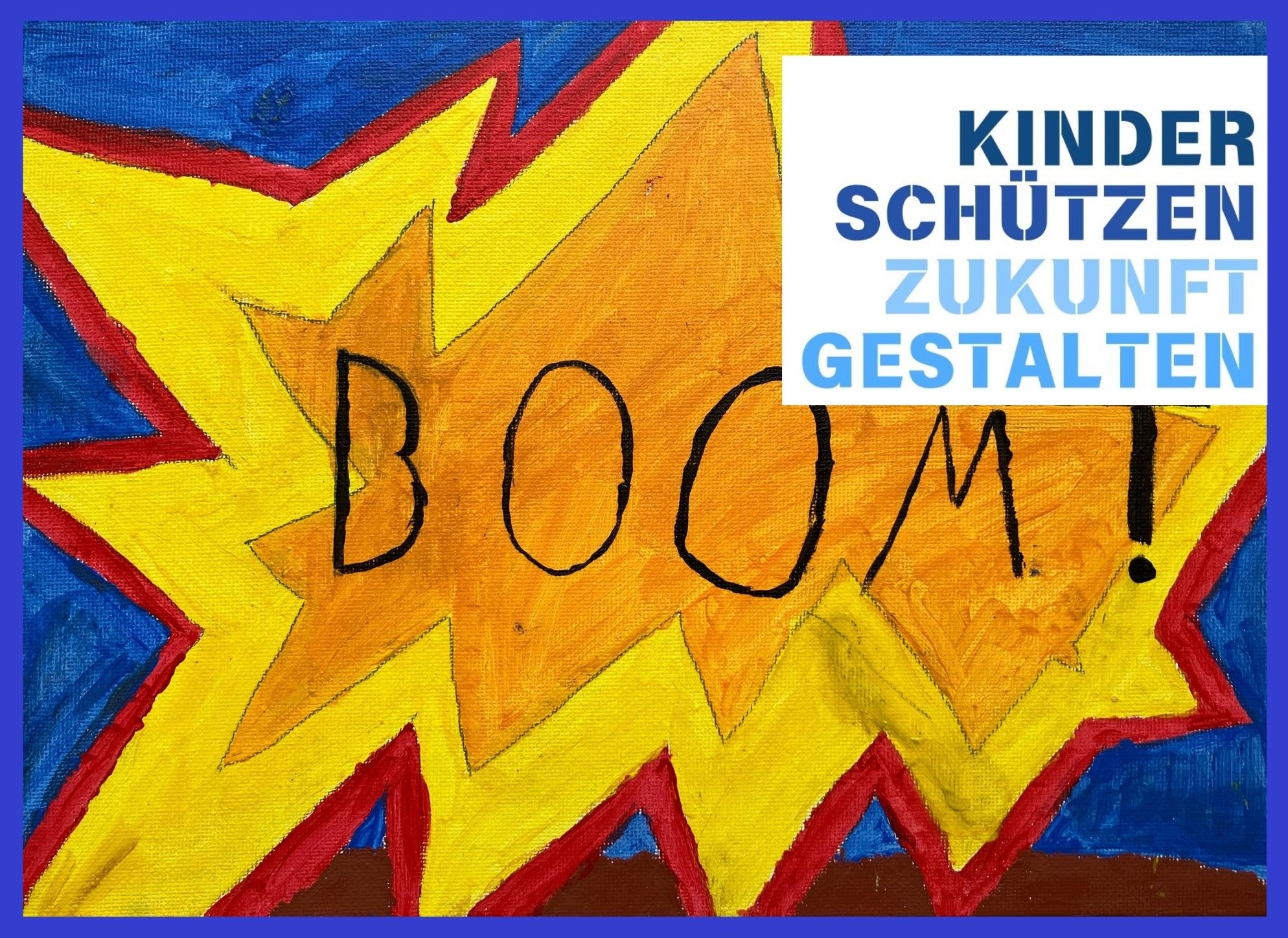 Kinder Schützen. Zukunft gestalten - mit einem Boom im Hintergrund.